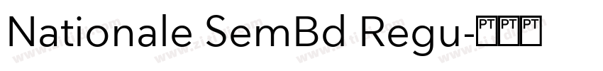 Nationale SemBd Regu字体转换 Nationale SemBd Regu字体转换